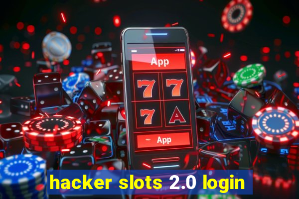 hacker slots 2.0 login